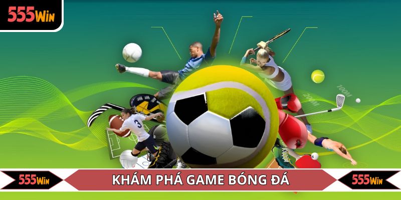 Khám phá game bóng đá đầy thú vị