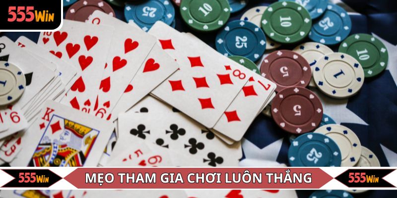 Mẹo tham gia chơi luôn thắng