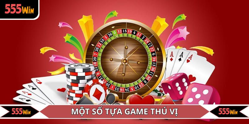 Một số tựa game thú vị tại chuyên mục
