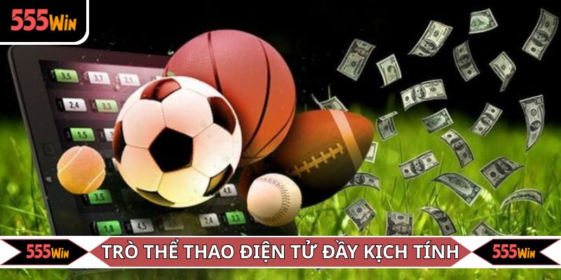 Trò thể thao điện tử đầy kịch tính