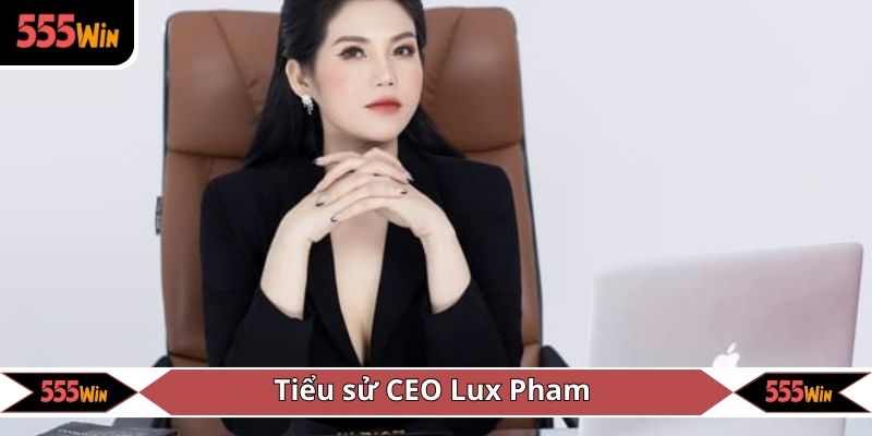 Tiểu sử CEO Lux Pham