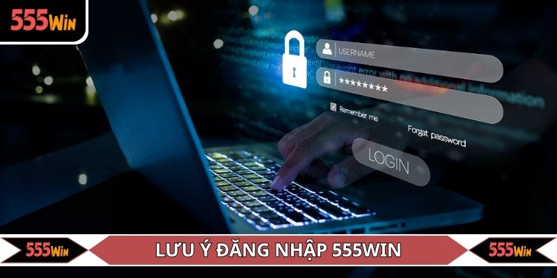 Lưu ý để đăng nhập 555WIN không gặp lỗi