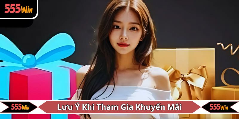 Lưu ý quan trọng khi tham gia khuyến mãi tại nhà cái