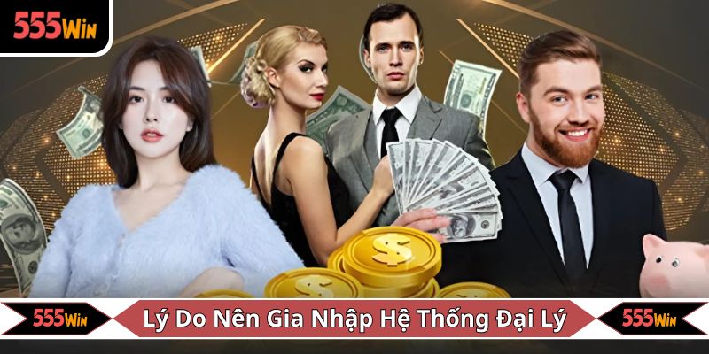 Lý do nên gia nhập hệ thống đại lý của nhà cái