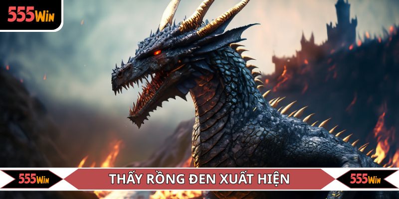 Thấy rồng đen xuất hiện trong giấc mơ hôm nay