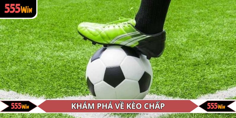Sơ bộ về kèo chấp dễ hiểu