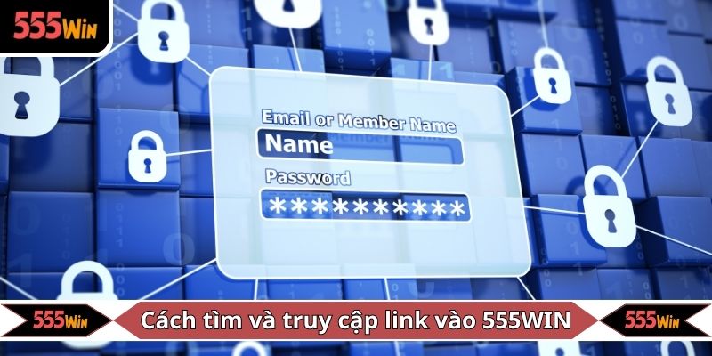 Cách tìm và truy cập link vào 555WIN