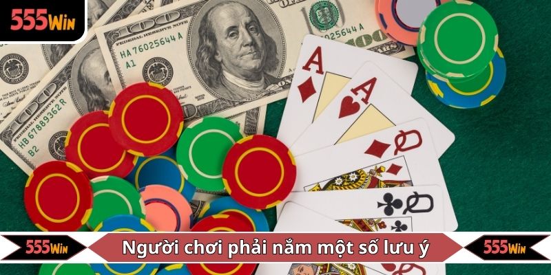 Người chơi phải nắm một số lưu ý